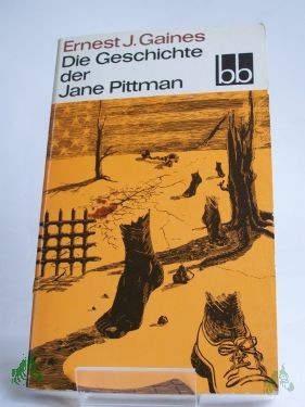 Product image 1 of the product “Die Geschichte der Jane Pittman / Ernest J. Gaines. Aus d. Amerikan. übers. von Kurt Heinrich Hansen ”