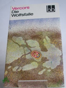 Product image 1 of the product “Die Wolfsfalle : 2 Erzählungen / Vercors. Aus d. Franz. übers. von Adelheid Witt ; Hans B. Wagenseil ”