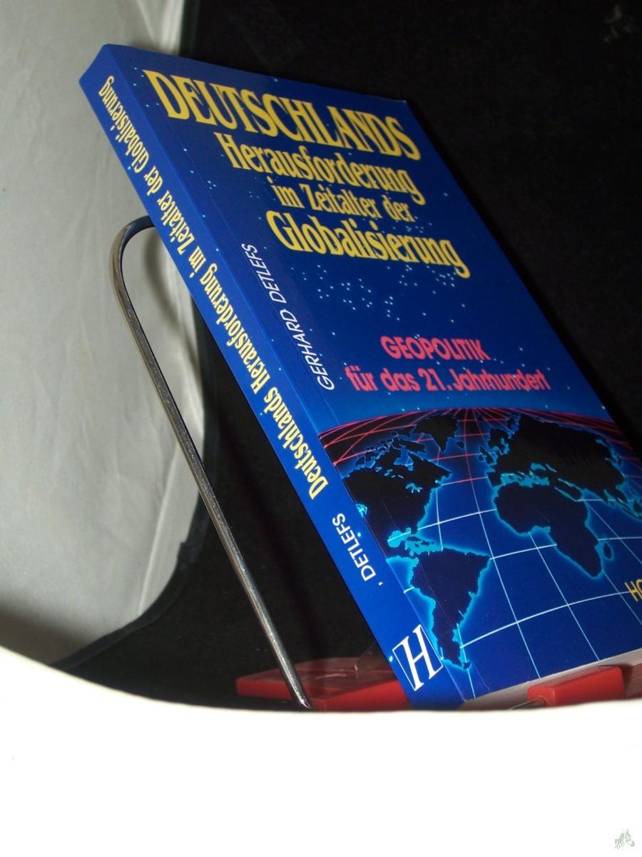 Artikelbild 1 des Artikels “Deutschlands Herausforderung im Zeitalter der Globalisierung : Geopolitik für das 21. Jahrhundert / Gerhard Detlefs “