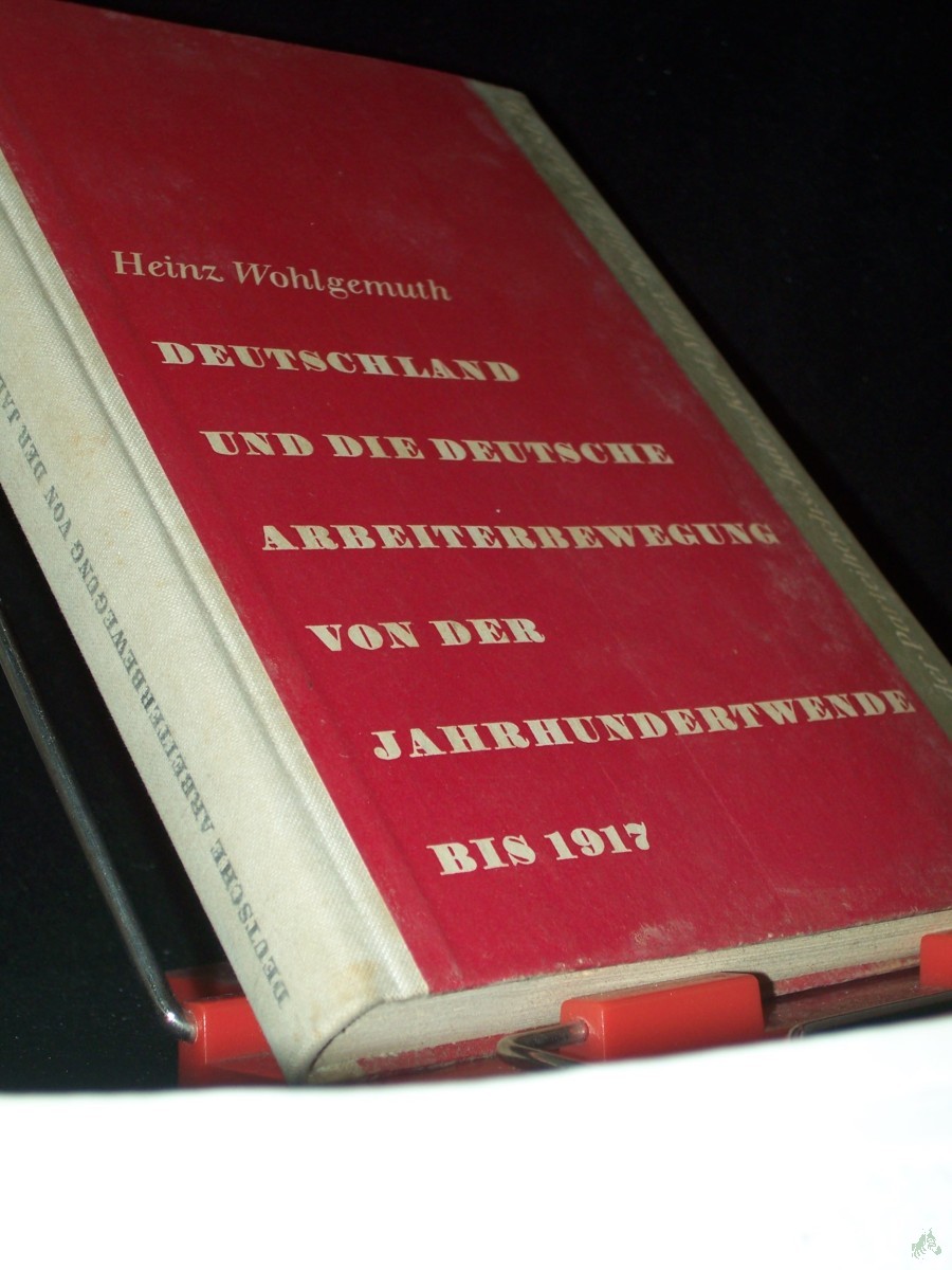 Artikelbild 1 des Artikels “Deutschland und die deutsche Arbeiterbewegung von der Jahrhundertwende bis 1917 : Mit e. Dokumentenanh. / Heinz Wohlgemuth “