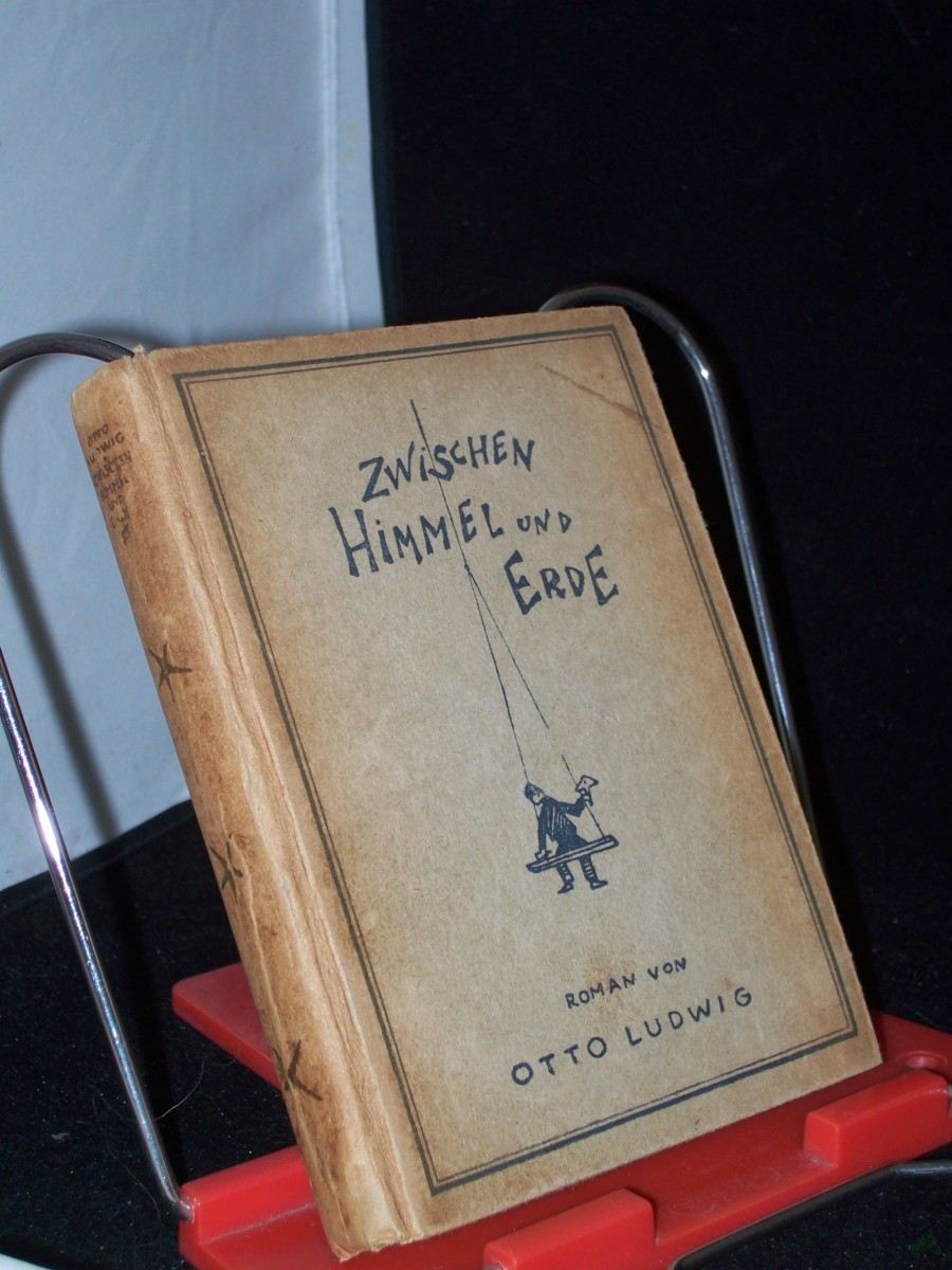 Product image 1 of the product “Zwischen Himmel und Erde : Roman / Otto Ludwig ”