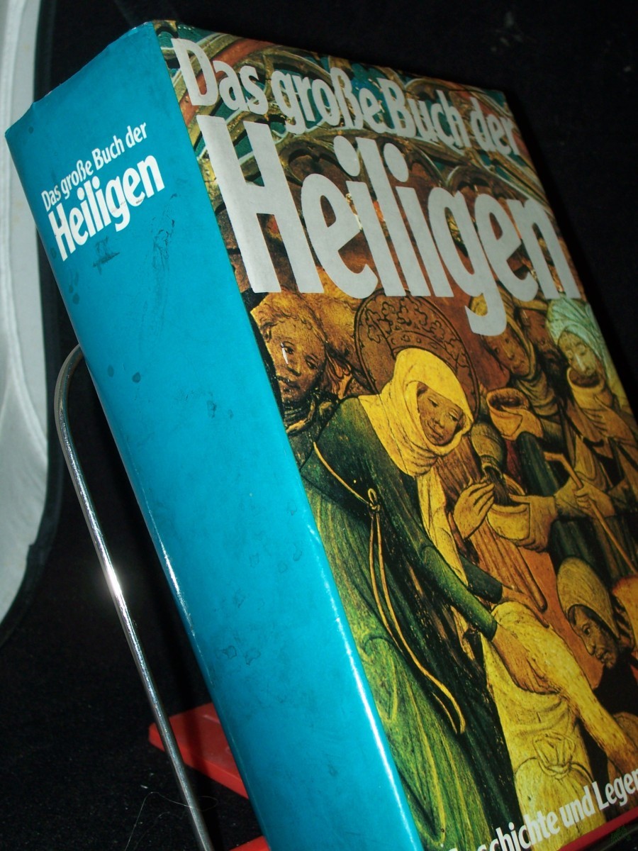 Product image 1 of the product “Das grosse Buch der Heiligen : Geschichte u. Legende im Jahreslauf / Erna u. Hans Melchers. Bearb. Carlo Melchers ”