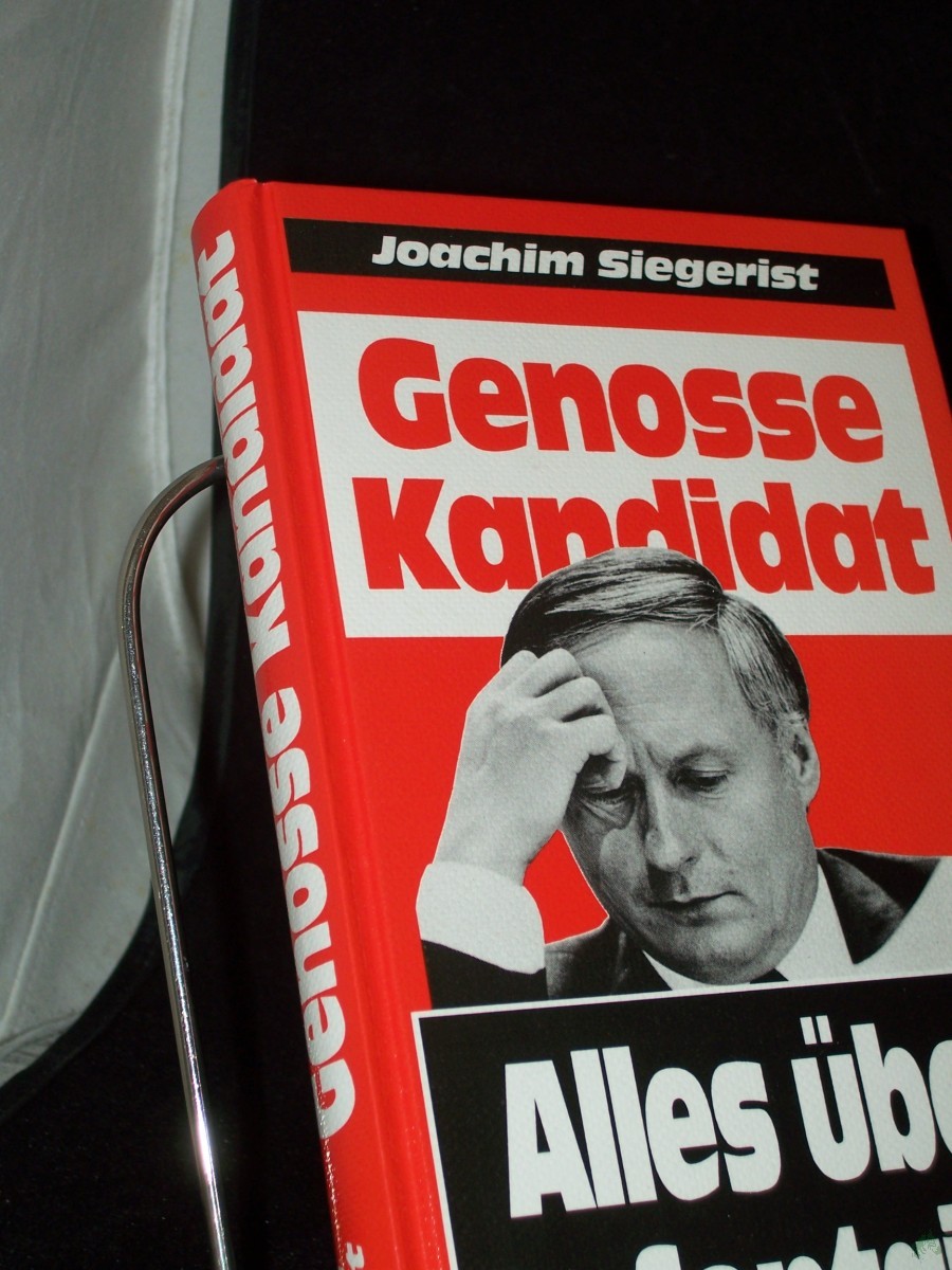 Product image 1 of the product “Genosse Kandidat : alles über Lafontaine / Joachim Siegerist. [Wirtschafts- und Verbands PR GmbH (WPR)] ”