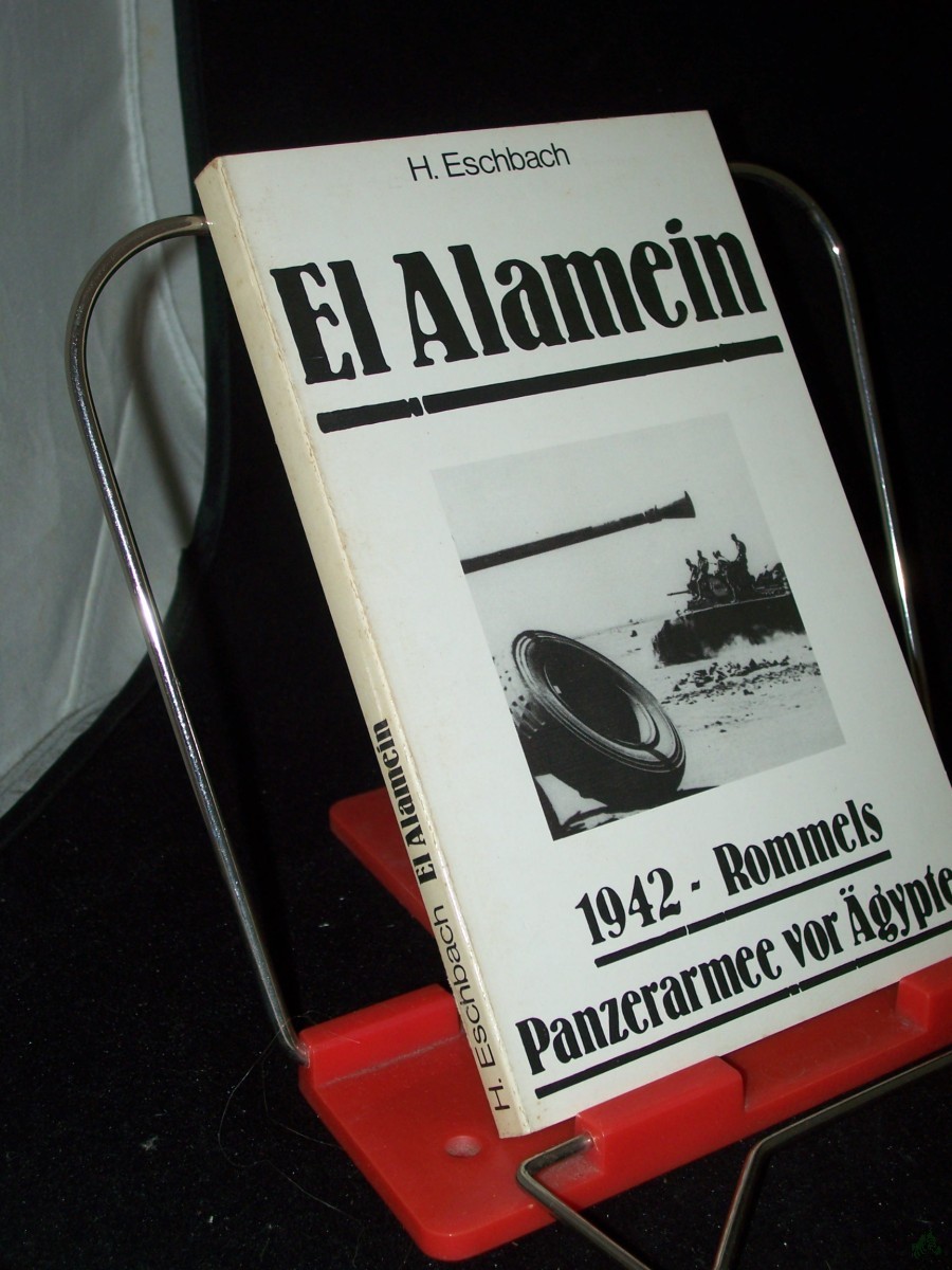Artikelbild 1 des Artikels “El Alamein : 1942 - Rommels Panzerarmee vor Ägypten / H. Eschbach “