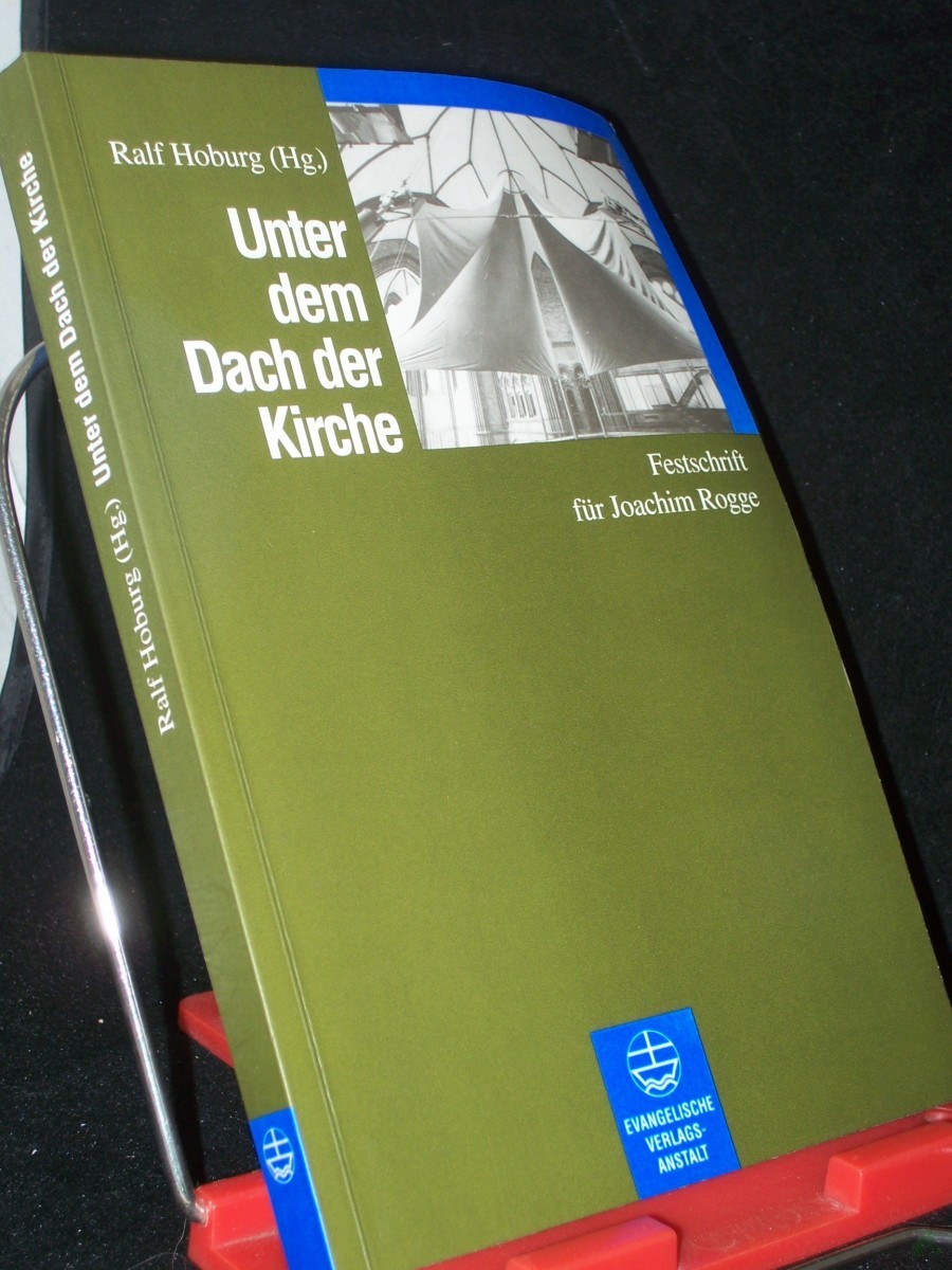 Artikelbild 1 des Artikels “Unter dem Dach der Kirche : Festschrift für Joachim Rogge zum 70. Geburtstag / Ralf Hoburg (Hg.) “