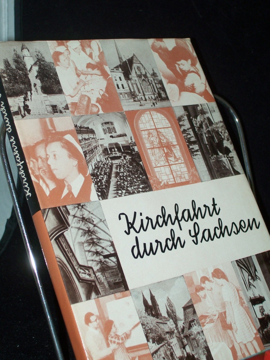 Product image 1 of the product “Kirchfahrt durch Sachsen : Bericht u. Bilder aus Geschichte u. Gegenwart d. Evang.-Luther. Landeskirche Sachsens / Johannes Schöne ”