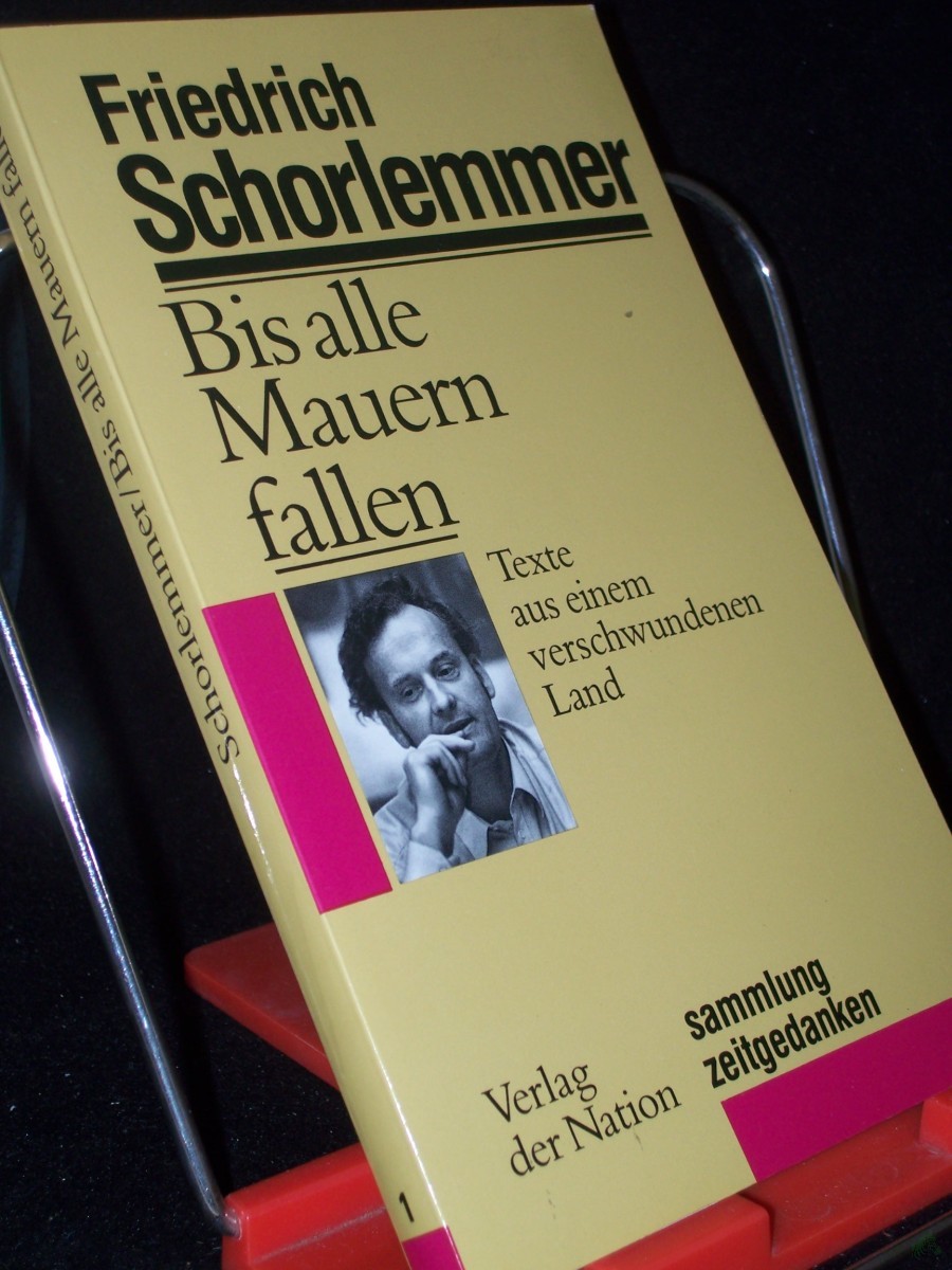 Artikelbild 1 des Artikels “Bis alle Mauern fallen : Texte aus einem verschwundenen Land / Friedrich Schorlemmer “