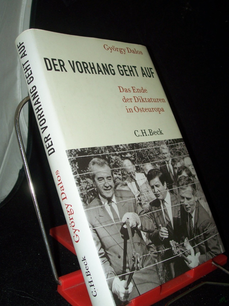 Artikelbild 1 des Artikels “Der Vorhang geht auf : das Ende der Diktaturen in Osteuropa / György Dalos. Dt. Bearb. von Elsbeth Zylla “