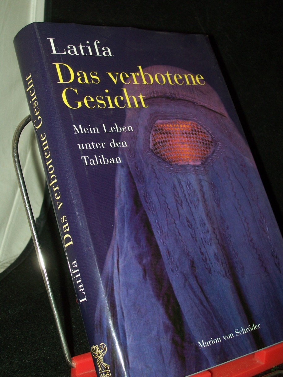 Product image 1 of the product “Das verbotene Gesicht : mein Leben unter den Taliban / Latifa. Mit Chékéba Hachemi. Aus dem Franz. übers. von Theresia Levgrün ”