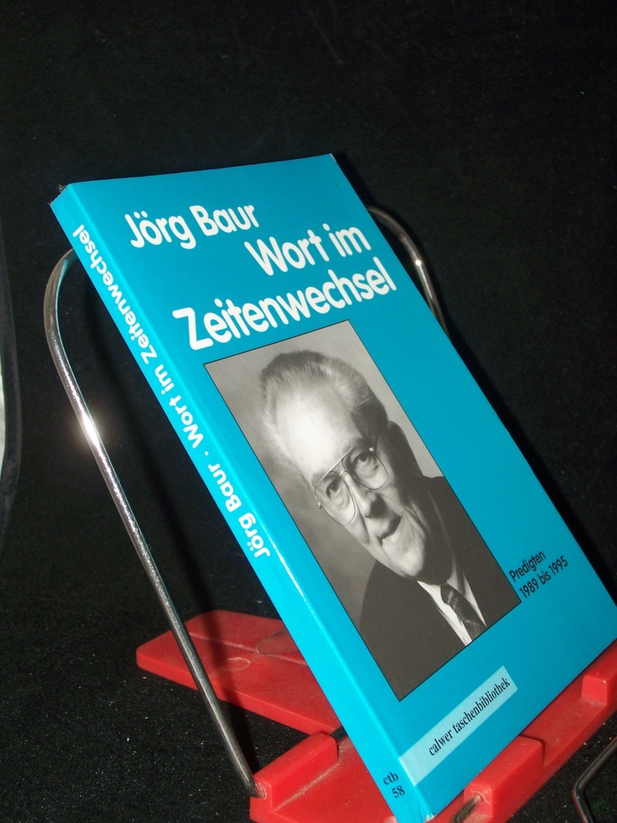 Artikelbild 1 des Artikels “Wort im Zeitenwechsel : Predigten 1989 - 1995 / Jörg Baur “