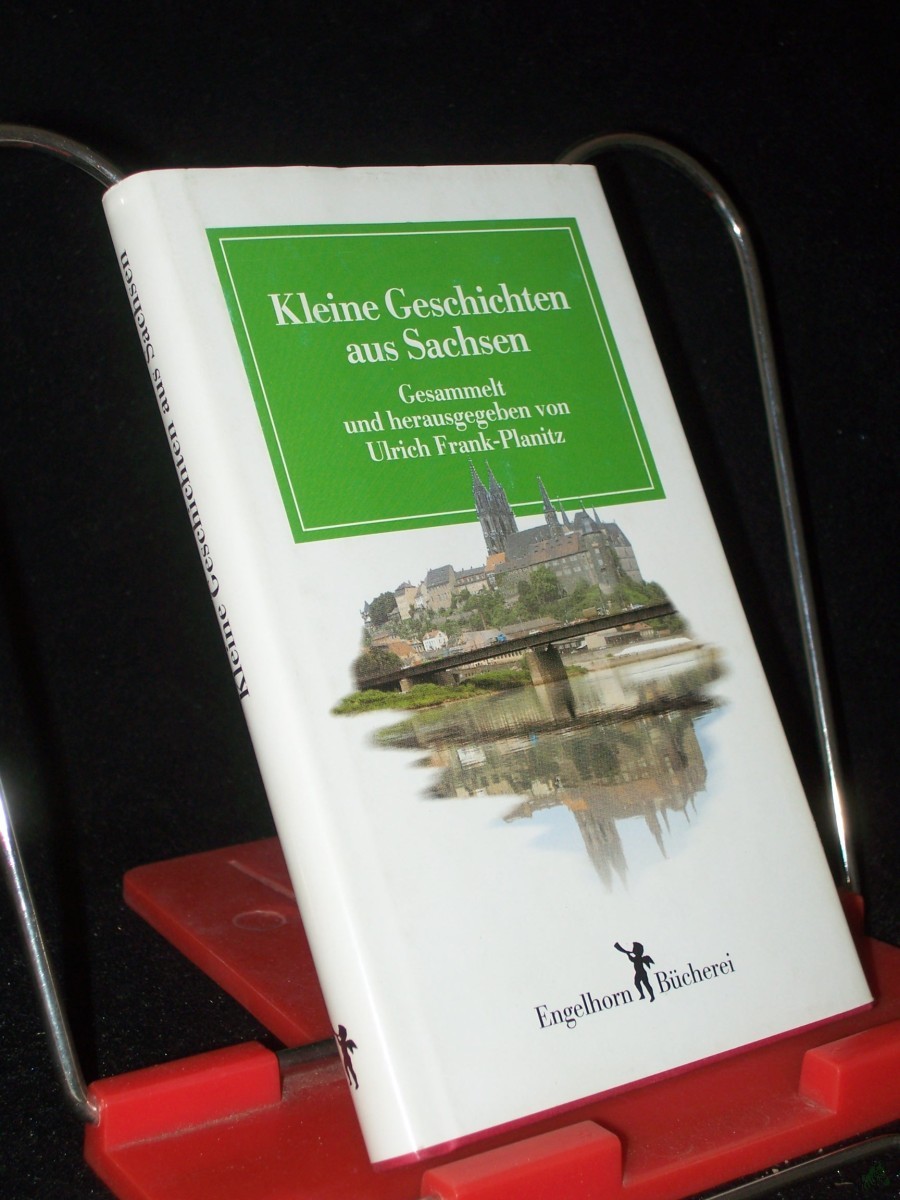 Artikelbild 1 des Artikels “Kleine Geschichten aus Sachsen / ges. und hrsg. von Ulrich Frank-Planitz “
