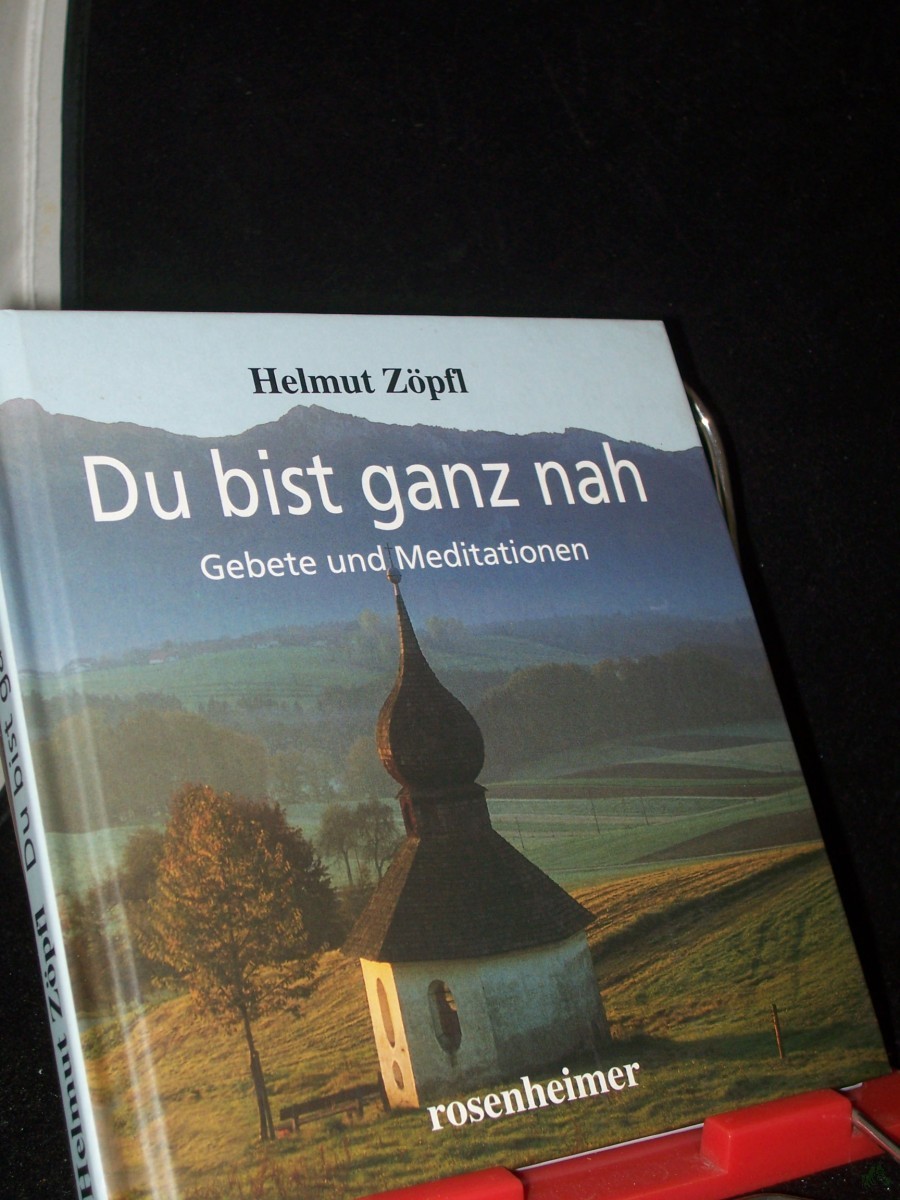 Product image 1 of the product “Du bist ganz nah : Gebete und Meditationen / Helmut Zöpfl. Fotogr.: Andreas Beck... ”
