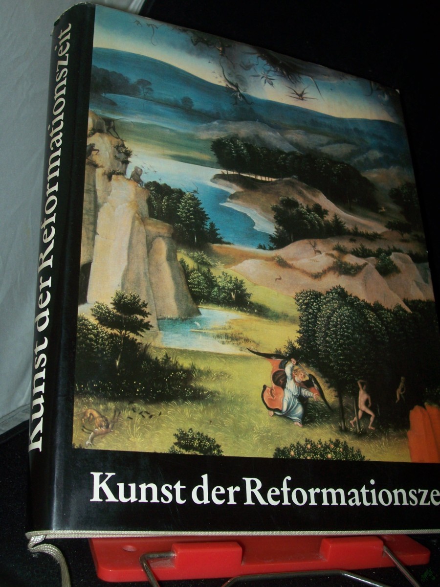 Product image 1 of the product “Kunst der Reformationszeit : Ausstellung im Alten Museum vom 26. August - 13. November 1983 / Staatl. Museen zu Berlin, Hauptstadt d. DDR. [Autoren Klaus-Peter Arnold...] ”