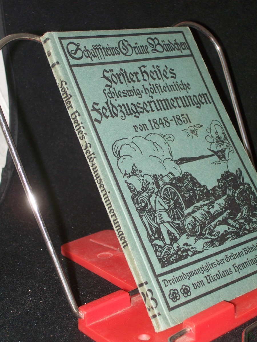 Artikelbild 1 des Artikels “Förster Heise's Schleswig-holsteinische Feldzugserinnerungen von 1848-1851 / mitgeteilt von Felix Schmeisser “