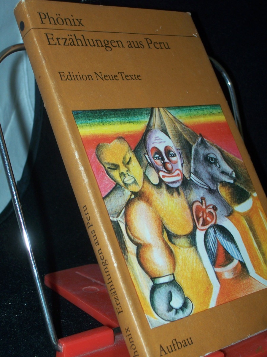 Product image 1 of the product “Phönix : Erzählungen aus Peru / [aus d. Span. übers. von Wolfgang A. Luchting. Mit e. Nachw. von Carlos Cerda, übers. von Christel Dobenecker] ”