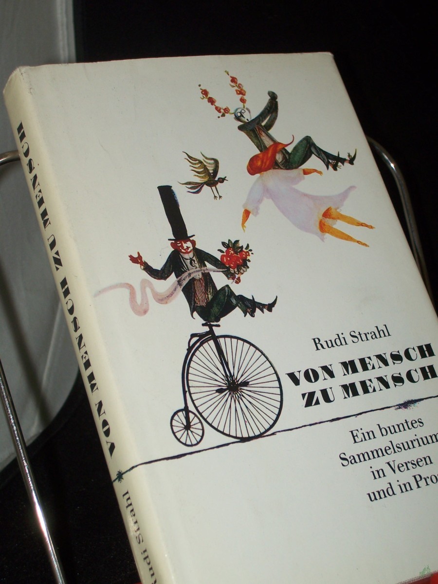 Product image 1 of the product “Von Mensch zu Mensch : Ein buntes Sammelsurium in Versen u. in Prosa / Rudi Strahl. Mit Ill. v. Karl-Georg Hirsch ”