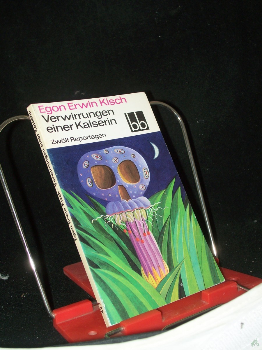 Artikelbild 1 des Artikels “Verwirrungen einer Kaiserin : 12 Reportagen / Egon Erwin Kisch. Ausgew. von Fritz Hofmann “
