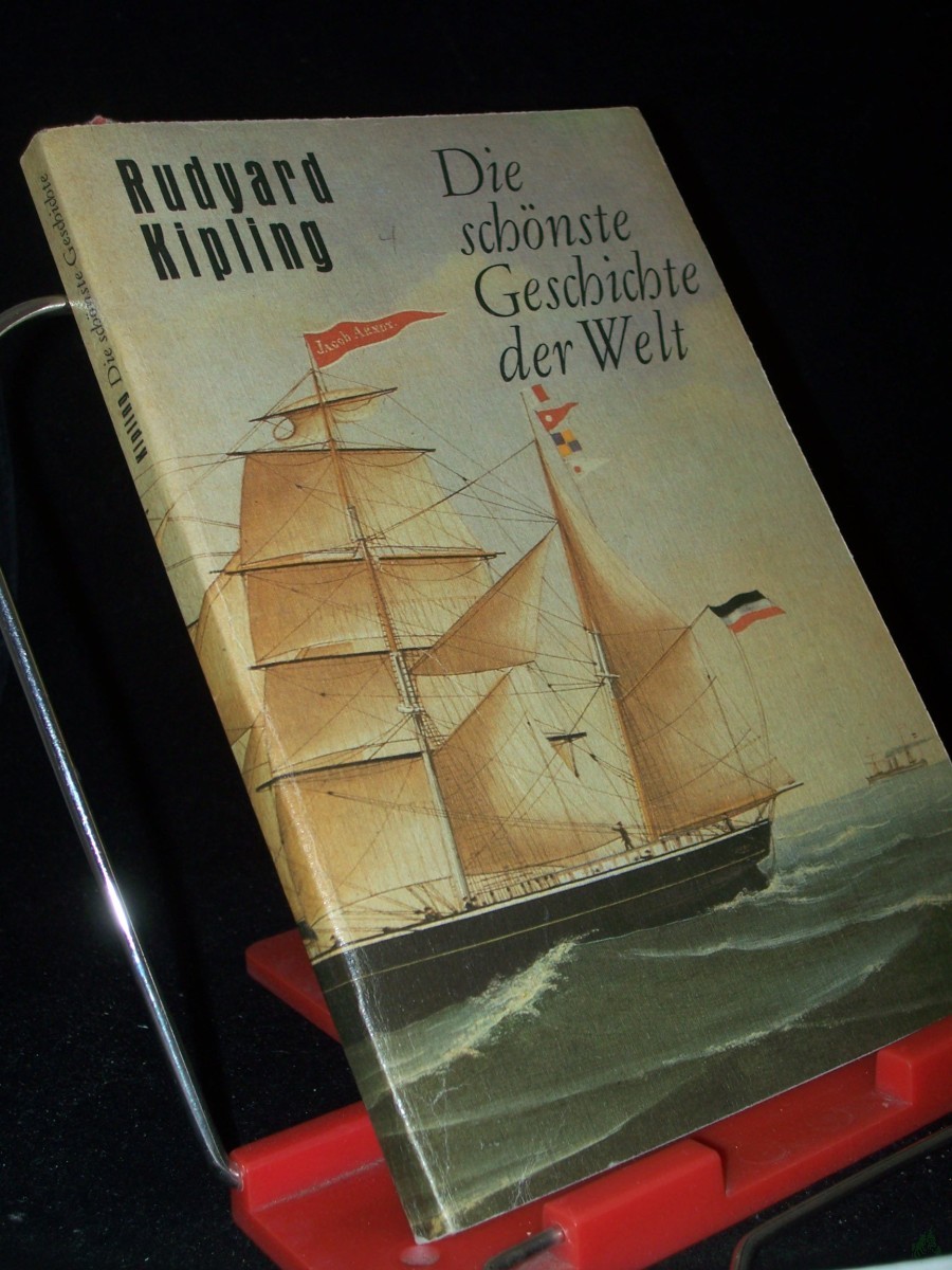 Product image 1 of the product “Die schönste Geschichte der Welt : Erzählungen / Rudyard Kipling. [Übers. aus d. Engl. von Hans Reisiger] ”