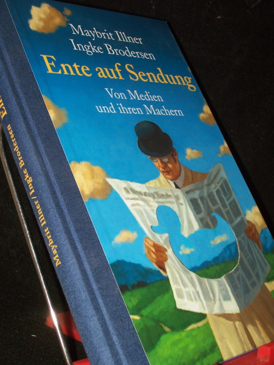 Artikelbild 1 des Artikels “Ente auf Sendung : von Medien und ihren Machern / Maybrit Illner ; Ingke Brodersen (Hg.). Mit Ill. von Frank Ehrler “