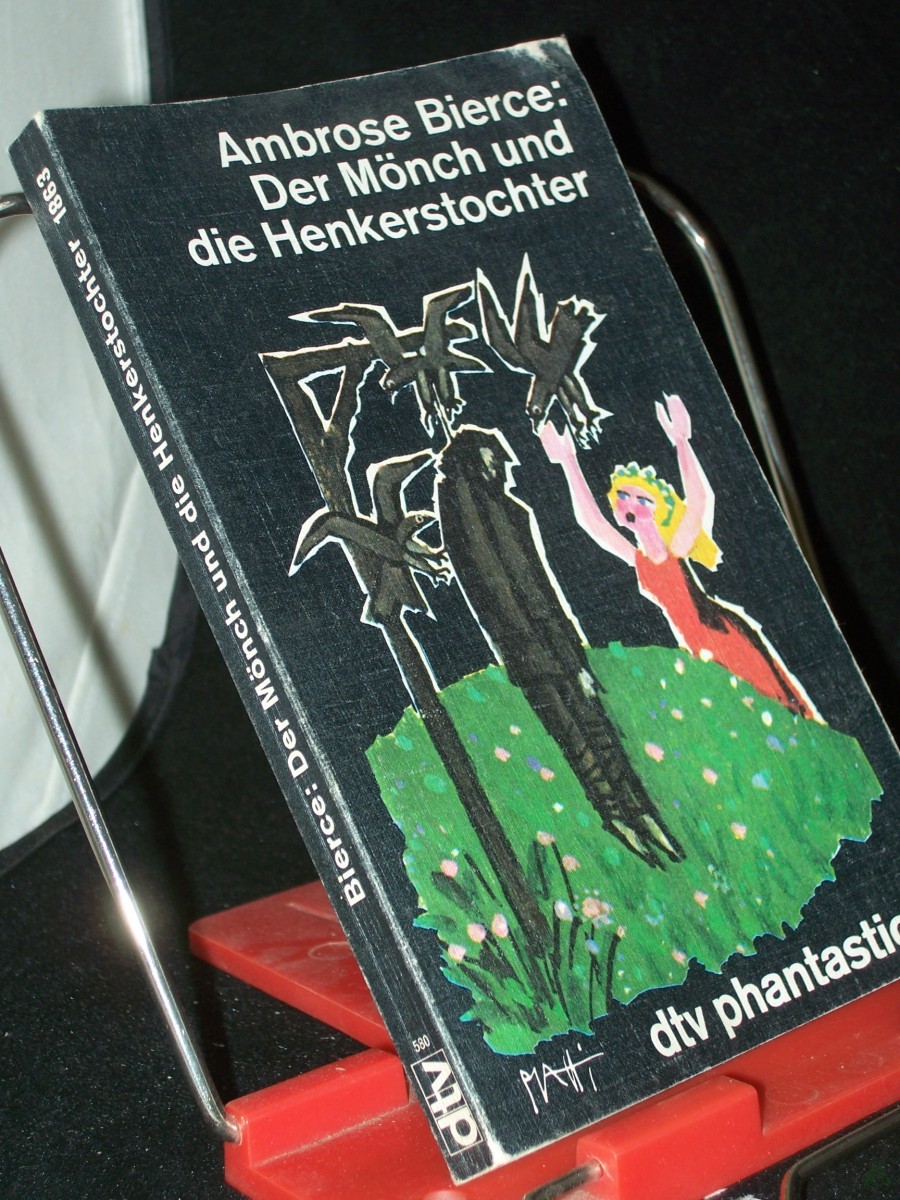Product image 1 of the product “Der Mönch und die Henkerstochter : Erzählungen / Ambrose Bierce. Hrsg. u. mit e. Nachw. von K. B. Leder. Dt. von K. B. Leder... ”