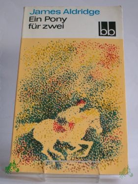 Artikelbild 1 des Artikels “Ein Pony für zwei / James Aldridge. Aus d. Engl. übers. von Utta Roy-Seifert “