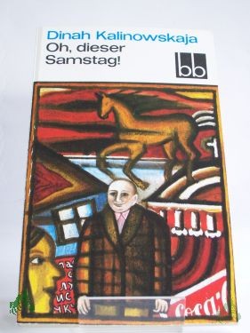 Artikelbild 1 des Artikels “Oh, dieser Samstag! / Dinah Kalinowskaja. Dt. von Hilde Angarowa “