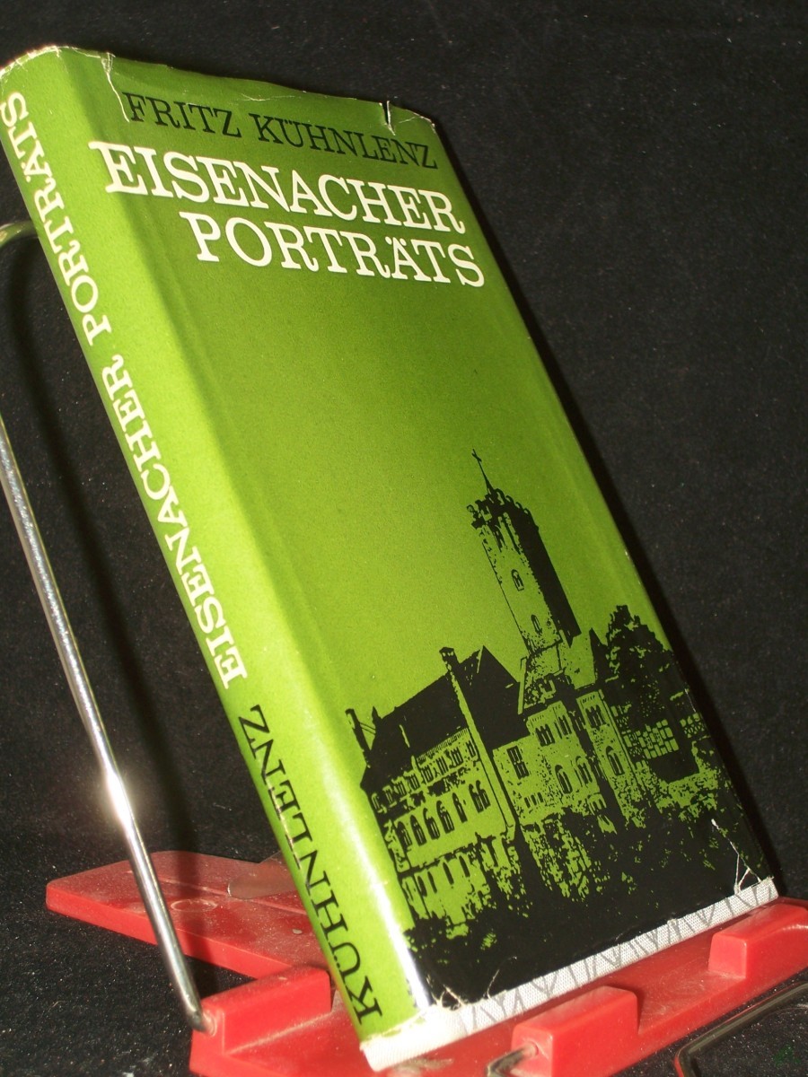 Product image 1 of the product “Eisenacher Porträts : Von Männern u. Frauen, die d. Wartburgstadt d. Gesicht gaben / Fritz Kühnlenz ”
