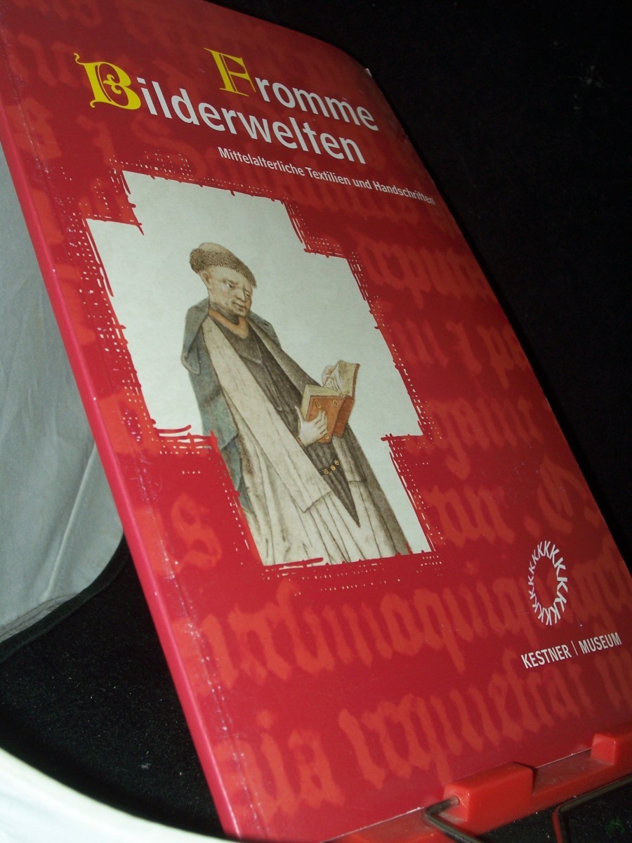 Artikelbild 1 des Artikels “Fromme Bilderwelten : mittelalterliche Textilien und Handschriften im Kestner-Museum ; [anlässlich der gleichnamigen Ausstellung vom 19. Mai bis 14. August 2005] / [Kestner-Museum]. Thorsten Henke. [Red.: Wolfgang Schepers] “