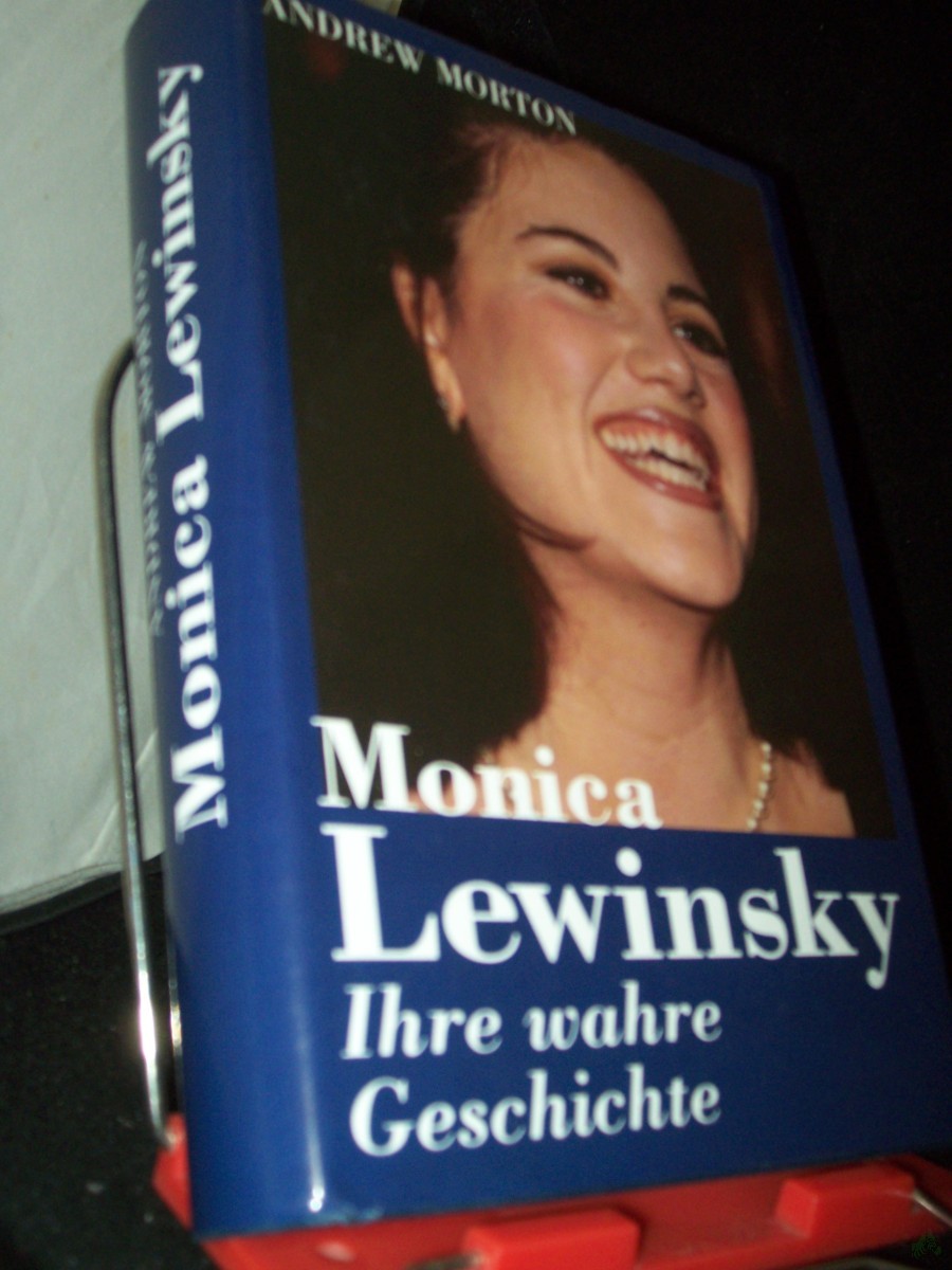 Artikelbild 1 des Artikels “Monica Lewinsky : ihre wahre Geschichte / Andrew Morton. [Aus dem Engl. von Jürgen Brust...] “