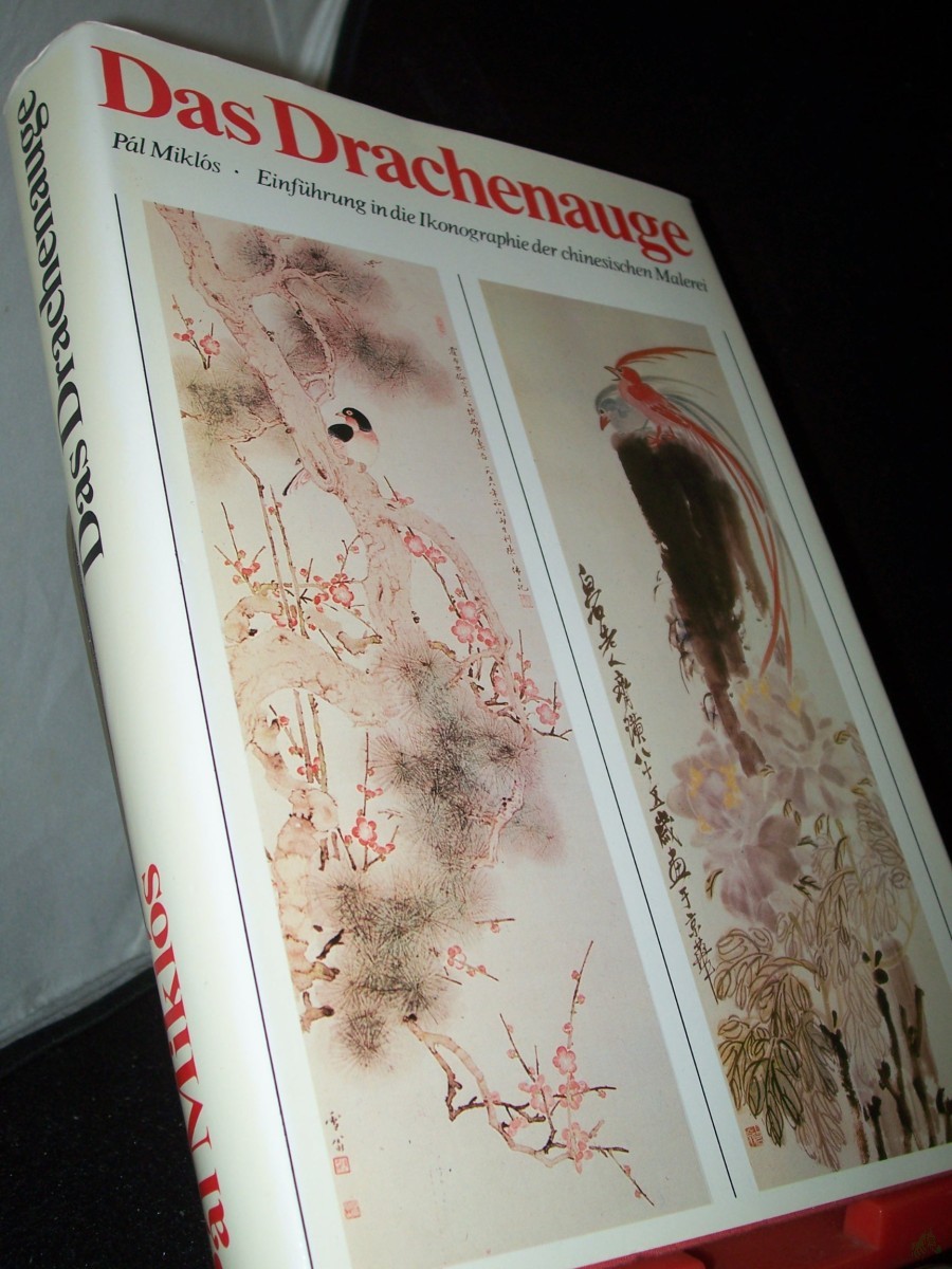 Product image 1 of the product “Das Drachenauge : Einf. in d. Ikonographie d. chines. Malerei / Pal Miklos. [Aus d. Ungar. übertr. von Heribert Thierry. Schwarzweissaufnahmen: Judit Kárász. Farbaufnahmen: Károly Szelényi. Zeichn.: Zoltán Kemény] ”