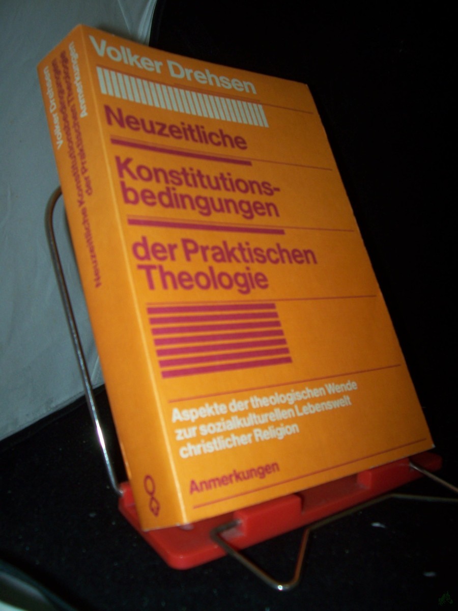 Product image 1 of the product “Neuzeitliche Konstitutionsbedingungen der praktischen Theologie : Aspekte d. theolog. Wende zur sozialkulturellen Lebenswelt christl. Religion / Volker Drehsen ”