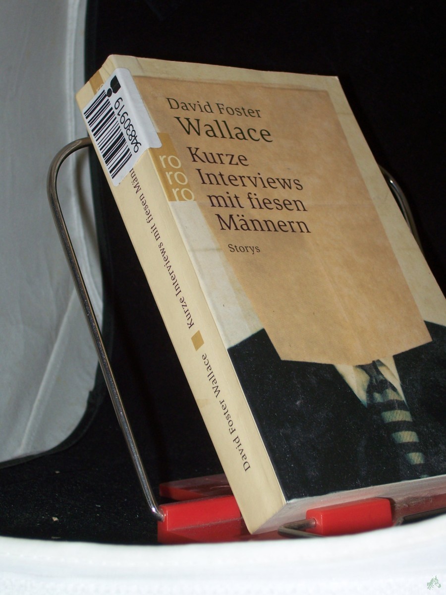 Artikelbild 1 des Artikels “Kurze Interviews mit fiesen Männern : Storys / David Foster Wallace. [Aus dem Amerikan. von Marcus Ingendaay...] “