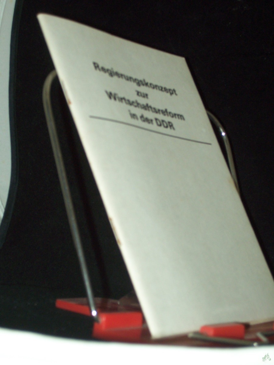 Product image 1 of the product “Regierungskonzept zur Wirtschaftsreform in der DDR. Zielstellung, Grundrichtungen, Etappen und unmittelbare Maßnahmen der Wirtschaftsreform in weiterer Verwirklichung der Regierungserklärung vom 17.11.1989. ”