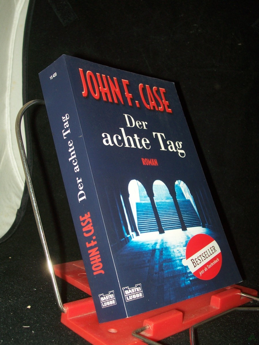 Artikelbild 1 des Artikels “Der achte Tag : Thriller / John F. Case. Aus dem Amerikan. von Ulrike Wasel und Klaus Timmermann “
