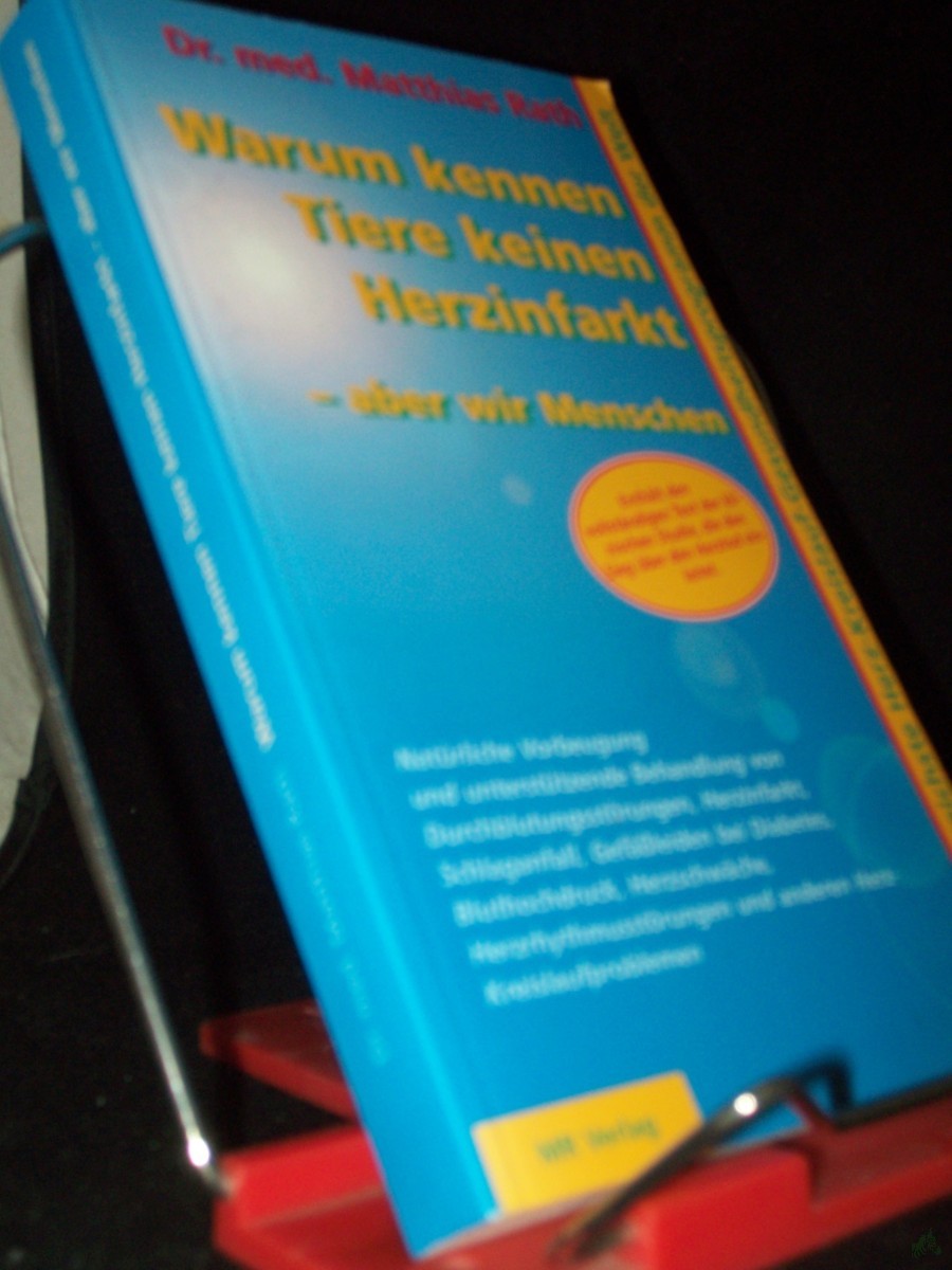 Product image 1 of the product “Warum kennen Tiere keinen Herzinfarkt... aber wir Menschen / Dr. med. Matthias Rath ”