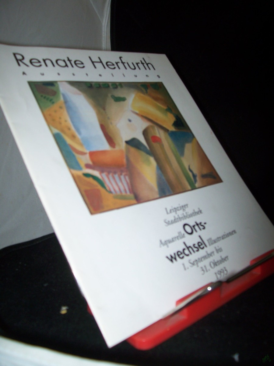 Product image 1 of the product “Renate Herfurth, Ortswechsel : Leipziger Stadtbibliothek, 1. September bis 31. Oktober 1993 / [Hrsg.: Leipziger Städtische Bibliotheken] ”