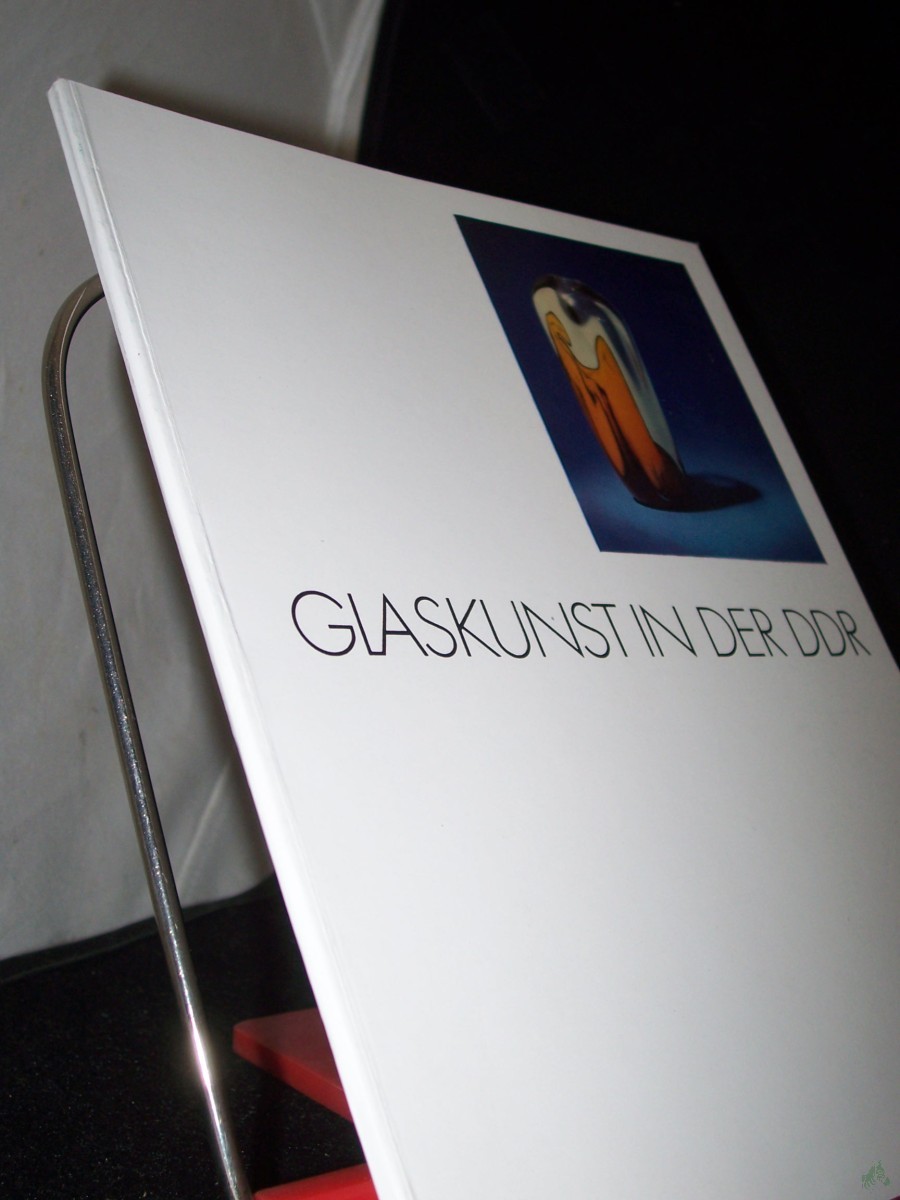 Product image 1 of the product “Glaskunst in der DDR : Ausstellung Aug. bis Dez. 1977 ; Museum d. Kunsthandwerks Leipzig ”