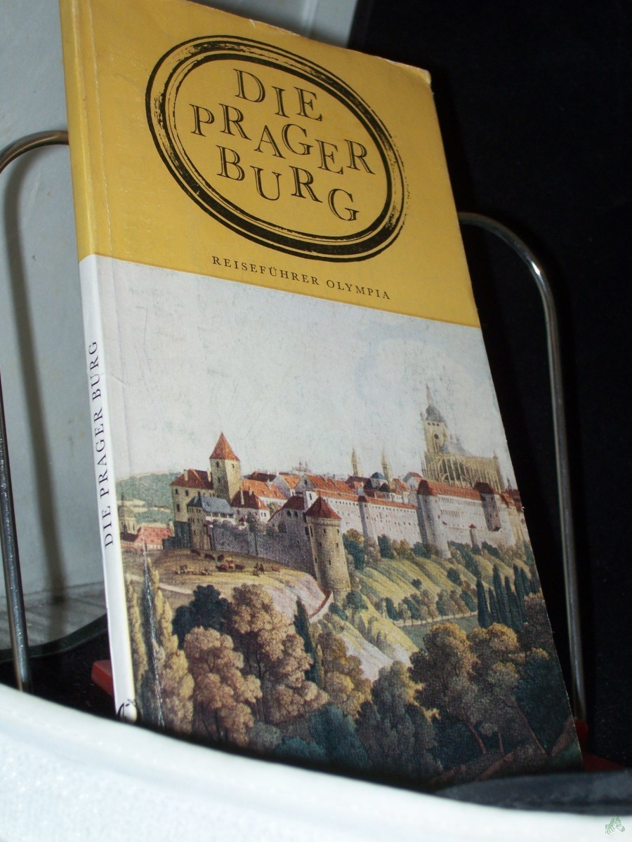 Product image 1 of the product “Die Prager Burg / Jiri Burian; Jiri Svoboda. [Übers.: Helena Krausová. Photogr.: J. Ehm...] ”
