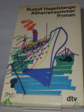 Product image 1 of the product “Altherrensommer : Roman / Rudolf Hagelstange ”