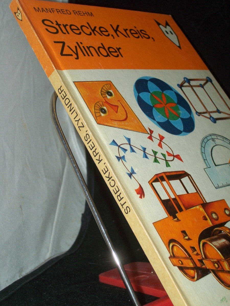 Product image 1 of the product “Strecke, Kreis, Zylinder / Manfred Rehm. Ill. von Gerd Ohnesorge ”