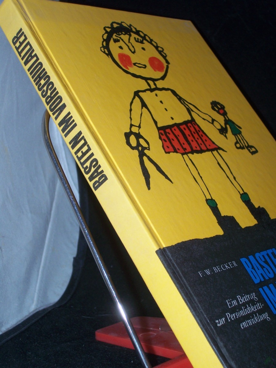 Product image 1 of the product “Basteln im Vorschulalter : e. Beitr. zur Persönlichkeitsentwicklung / [Autor: F. W. Becker. Unter Mitarb. von: Irmgard Launer ; Marga Arndt. Zeichn.: Karl-Heinz Bogdanski nach Vorlagen d. Verf.] ”