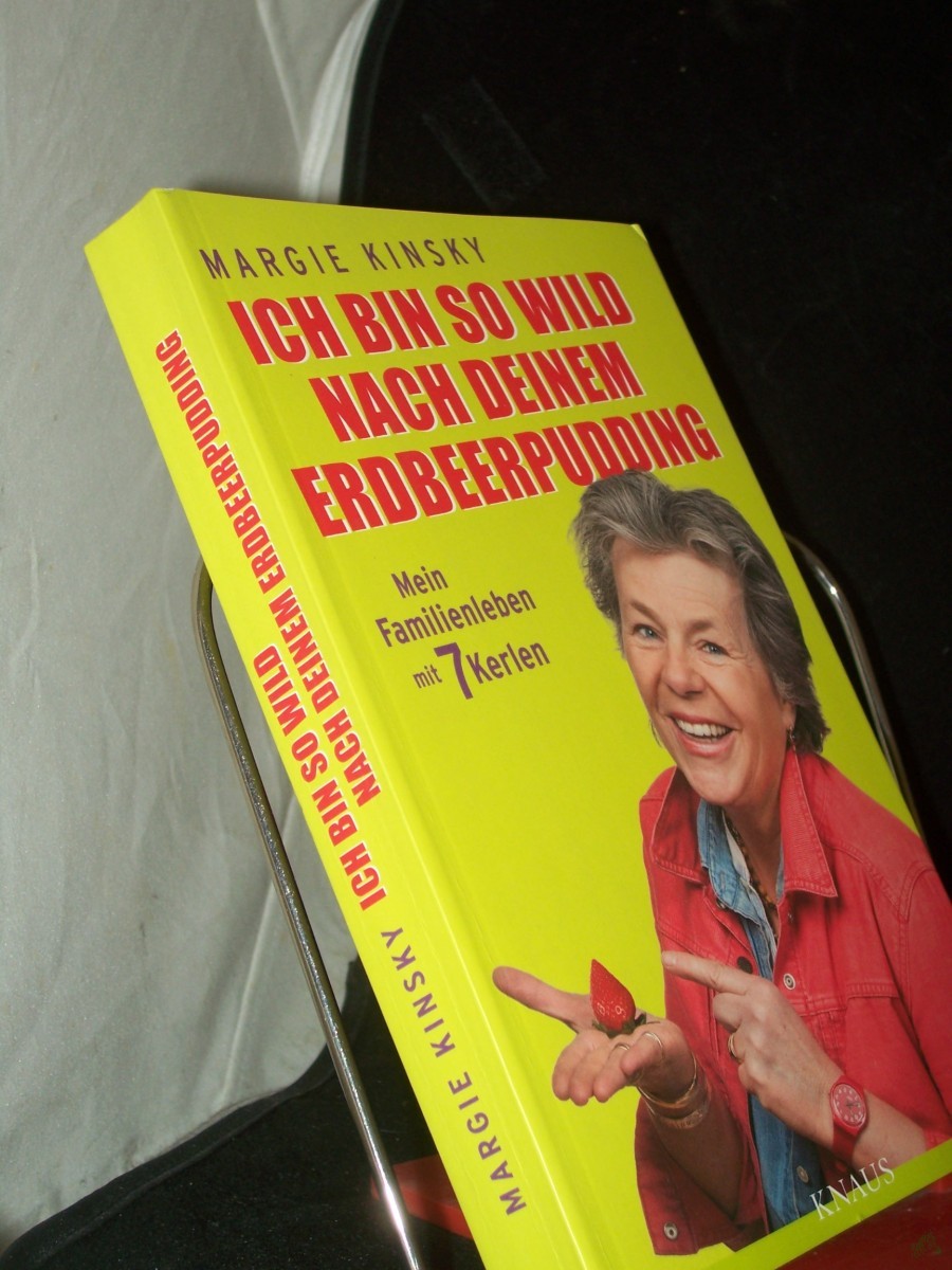Product image 1 of the product “Ich bin so wild nach deinem Erdbeerpudding : mein Familienleben mit 7 Kerlen / Margie Kinsky ”