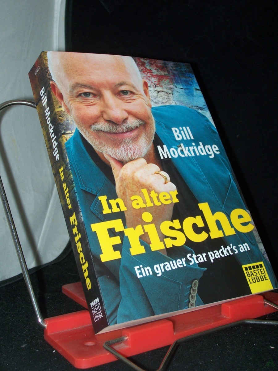 Product image 1 of the product “In alter Frische : ein grauer Star packt's an / Bill Mockridge ; mit Helge Mai ”