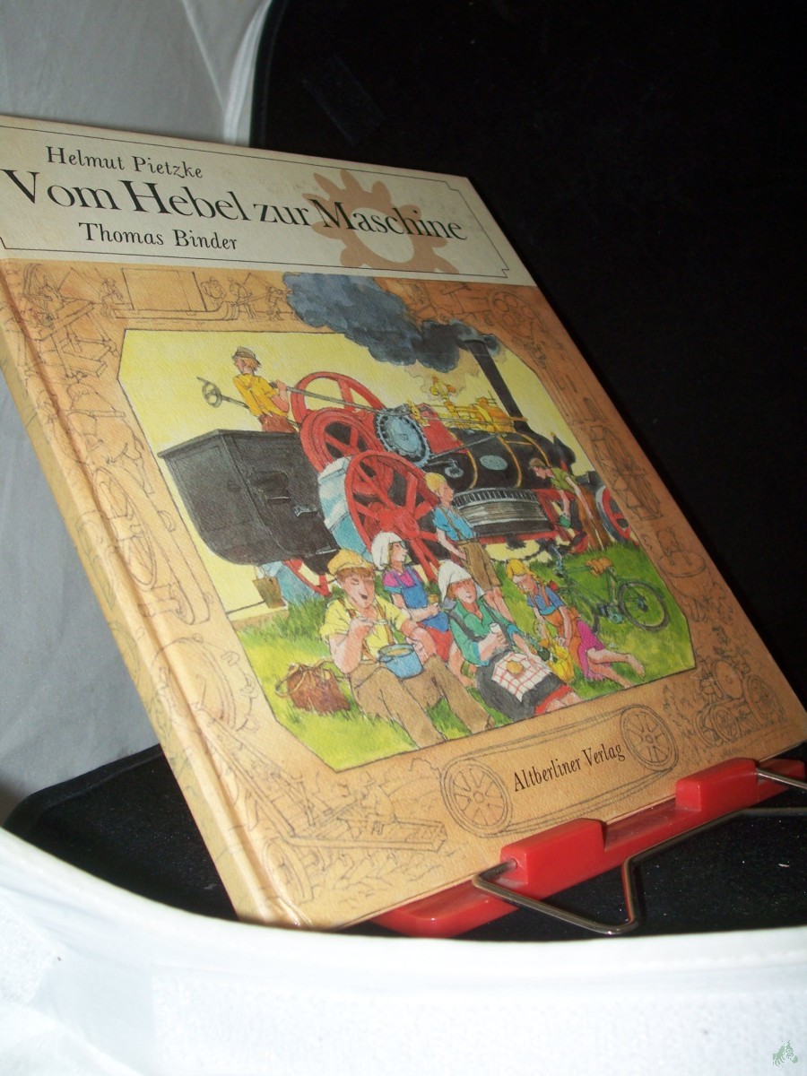 Artikelbild 1 des Artikels “Vom Hebel zur Maschine / Helmut Pietzke ; Thomas Binder “