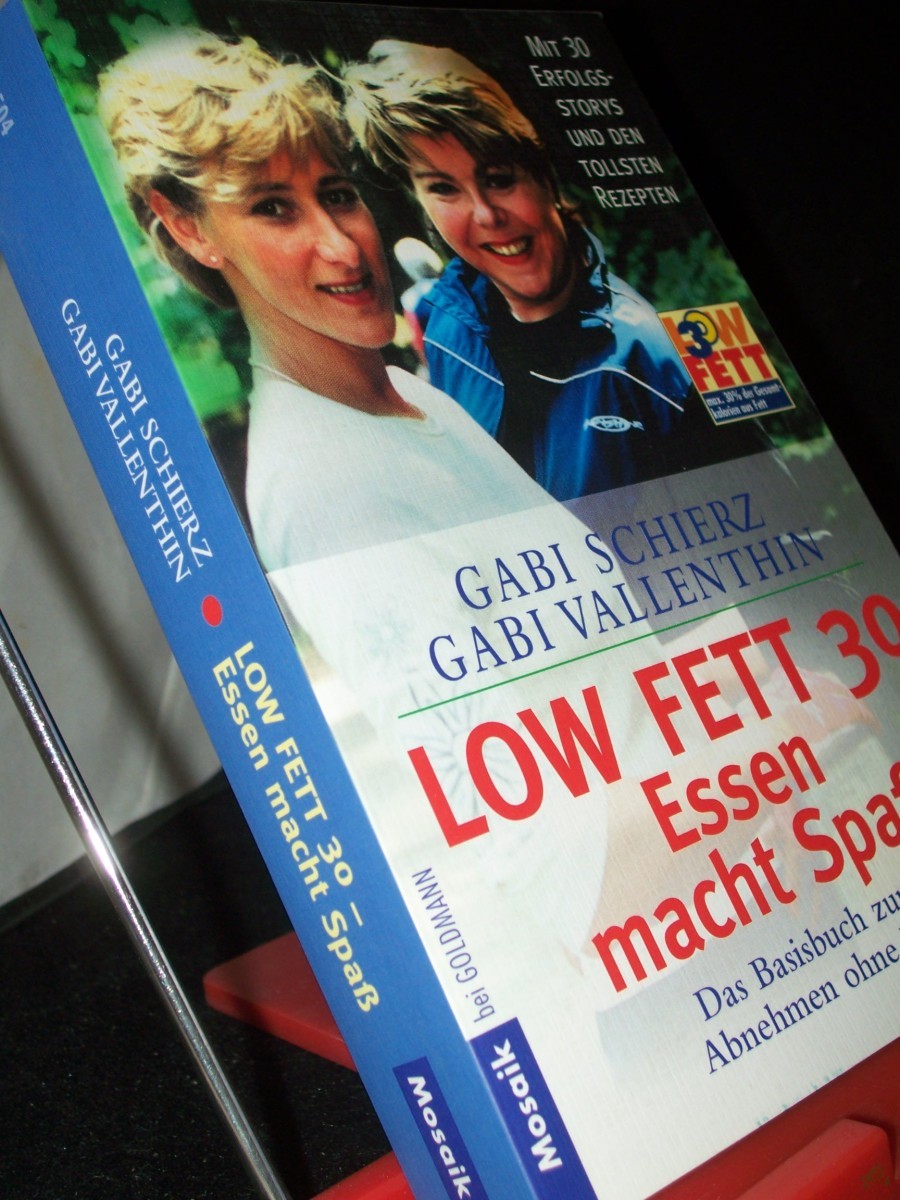 Product image 1 of the product “Low Fett 30 : Essen macht Spaß ; das Basisbuch zum Abnehmen ohne Diät / Gabi Schierz ; Gabi Vallenthin ”