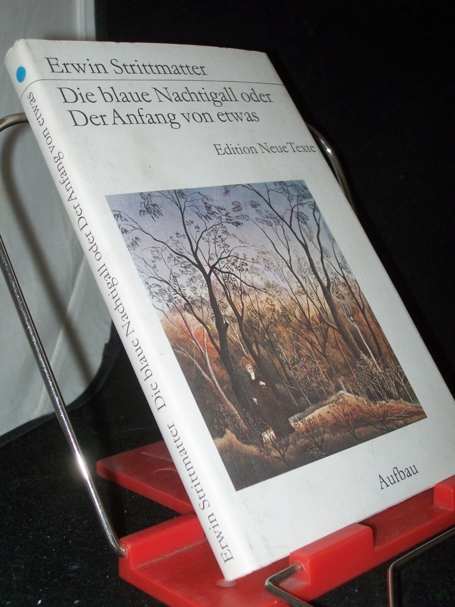 Product image 1 of the product “Die blaue Nachtigall oder der Anfang von etwas / Erwin Strittmatter ”