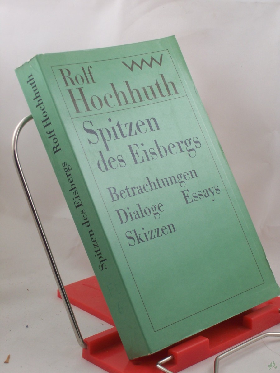 Artikelbild 1 des Artikels “Spitzen des Eisbergs : Betrachtungen, Dialoge, Essays, Skizzen / Rolf Hochhuth. Hrsg. von Dietrich Simon “