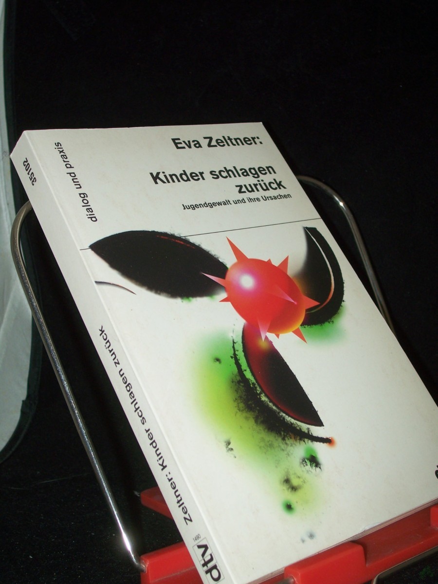 Artikelbild 1 des Artikels “Kinder schlagen zurück : Jugend-Gewalt und ihre Ursachen / Eva Zeltner “