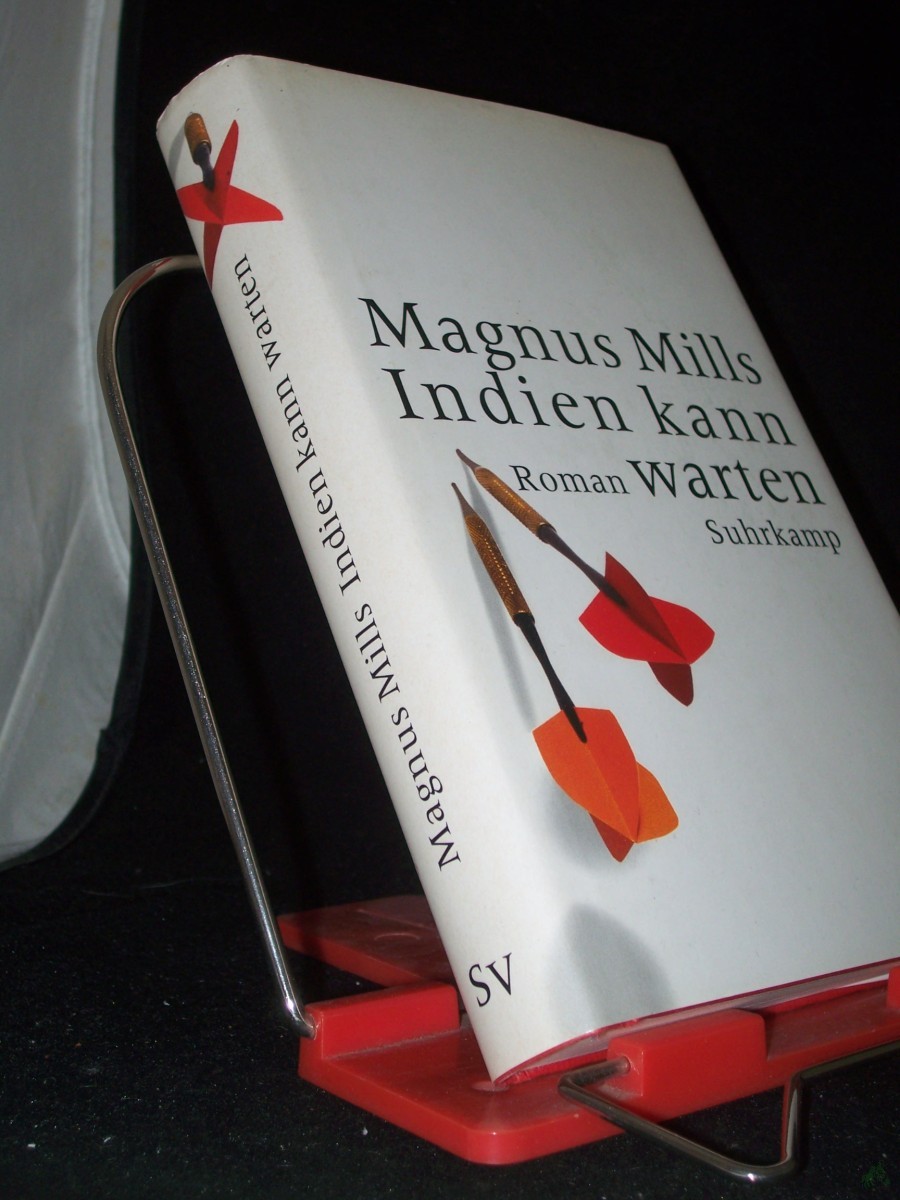 Product image 1 of the product “Indien kann warten : Roman / Magnus Mills. Aus dem Engl. von Katharina Böhmer ”