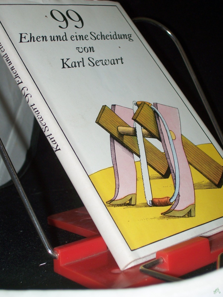 Product image 1 of the product “99 [Neunundneunzig] Ehen und eine Scheidung / von Karl Sewart. [Ill.: Egbert Herfurth] ”